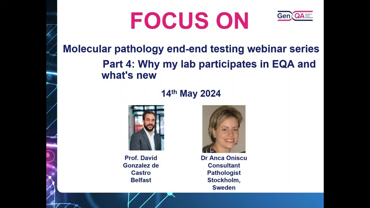 FOCUS ON Molecular Pathology Webinar 4:  Why my lab participates in EQA and what's new