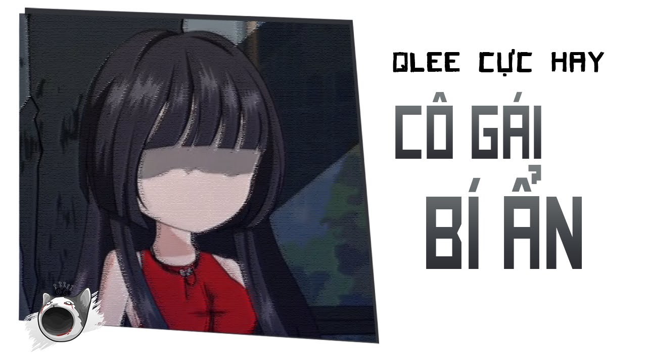 Cô Gái Bí Ẩn - QLEE