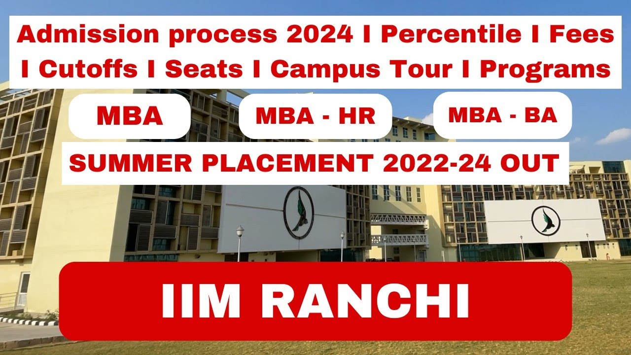 IIM Ranchi I Admission Process 2024 I Percentile I Placements I Fees I Cutoffs I Worth it to join?