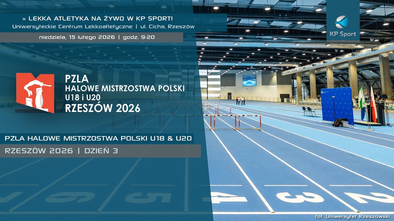 PZLA Halowe Mistrzostwa Polski U18 & U20 - Rzesz&oacute;w 2026 / 🔴LIVE / Dzień 3 [15.02.2026]