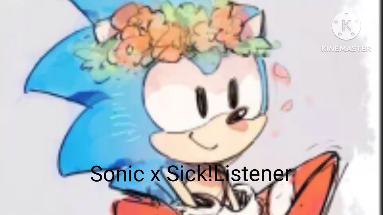 Sonic x Sick!Listener: Troubling Sickness
