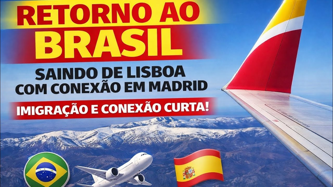 ⚠️ RETORNO AO BRASIL DE IBERIA, SAINDO DE LISBOA COM CONEXÃO EM MADRID. IMIGRAÇÃO E CONEXÃO CURTA.