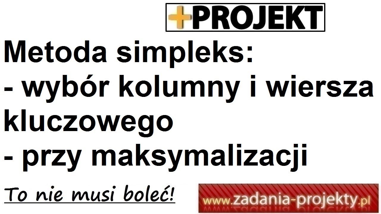 Metoda simpleks - wybór kolumny kluczowej i wiersza kluczowego przy maksymalizacji