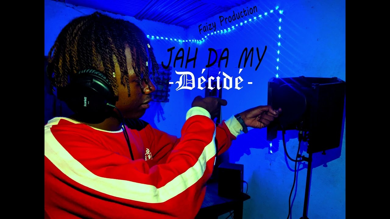 Jah da my - Décidé (Faizy Production)