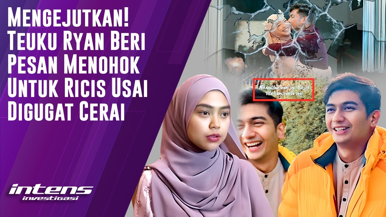 Teuku Ryan Beri Pesan Menohok Pasca Digugat Cerai Ricis | Intens Investigasi | Eps 3377