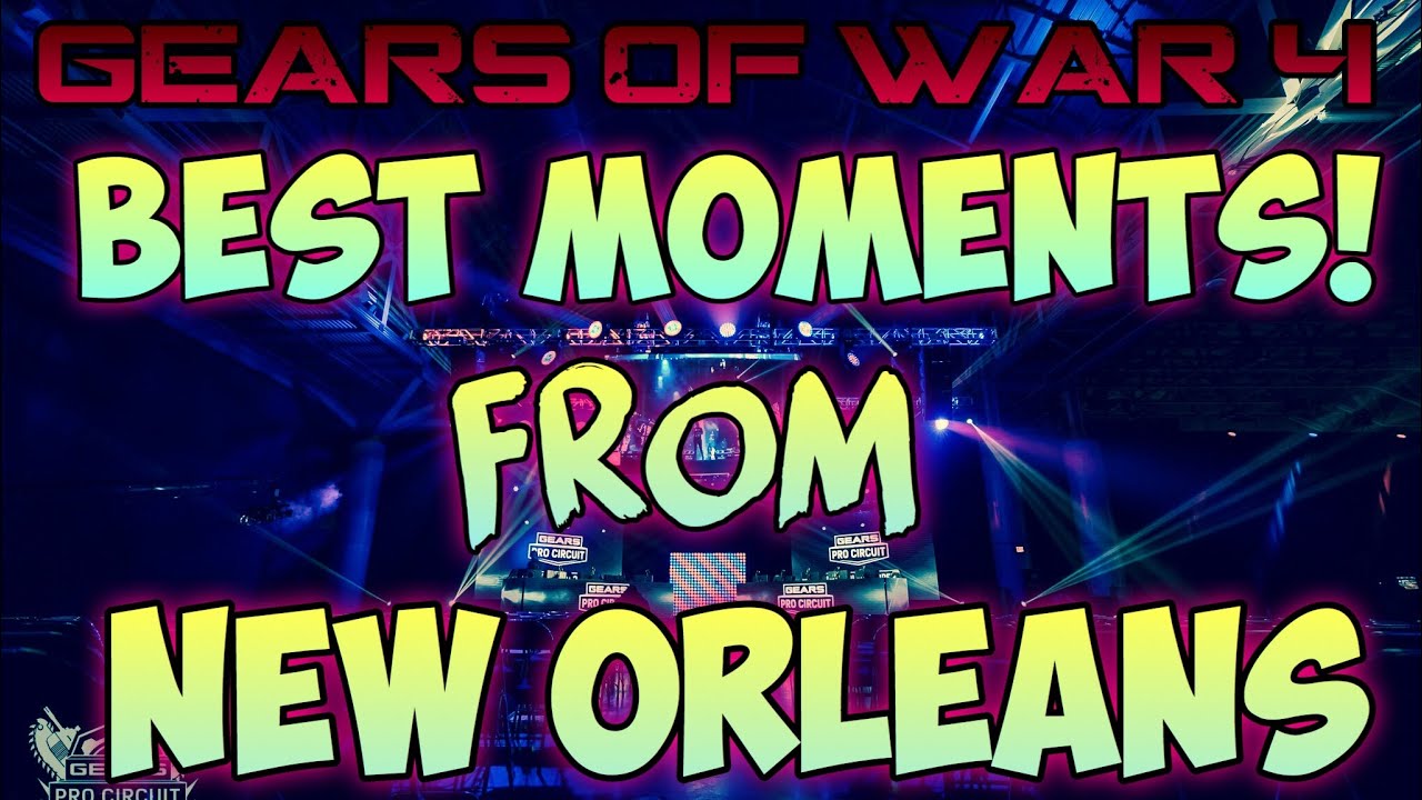 Gears of War 4 NOLA TOURNAMENT | Best Moments