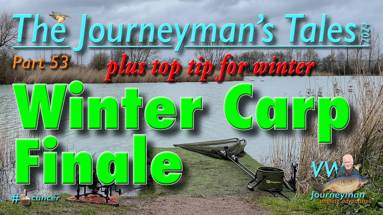 Winter Carp Finale - The Journeyman's Tales - Part 53 #carpfishing #fishingtips #winterfishing