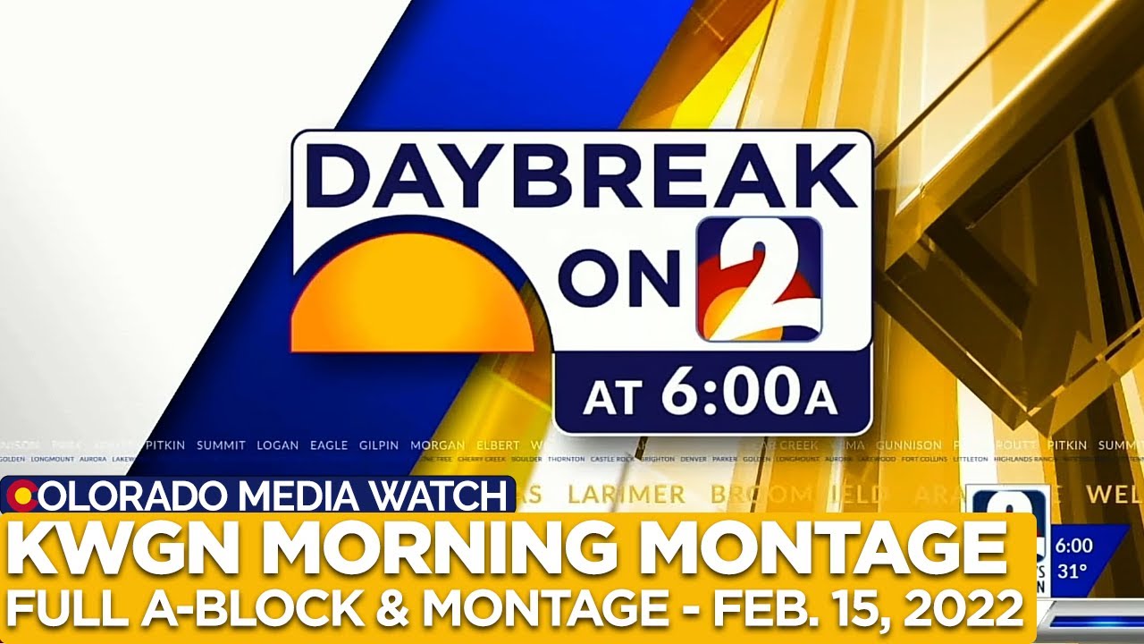 KWGN - Daybreak on 2 at 6 AM Open, Full A-Block, and Montage (February 15, 2022)