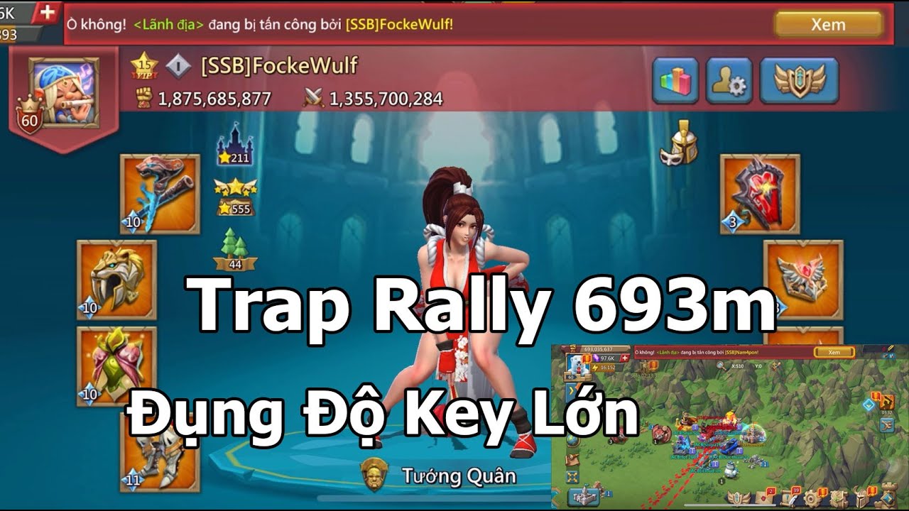 Đụng Độ Key Lớn | Tài Khoản Trap Rally 693m Của Tôi Đã Cháy - Lords Mobile