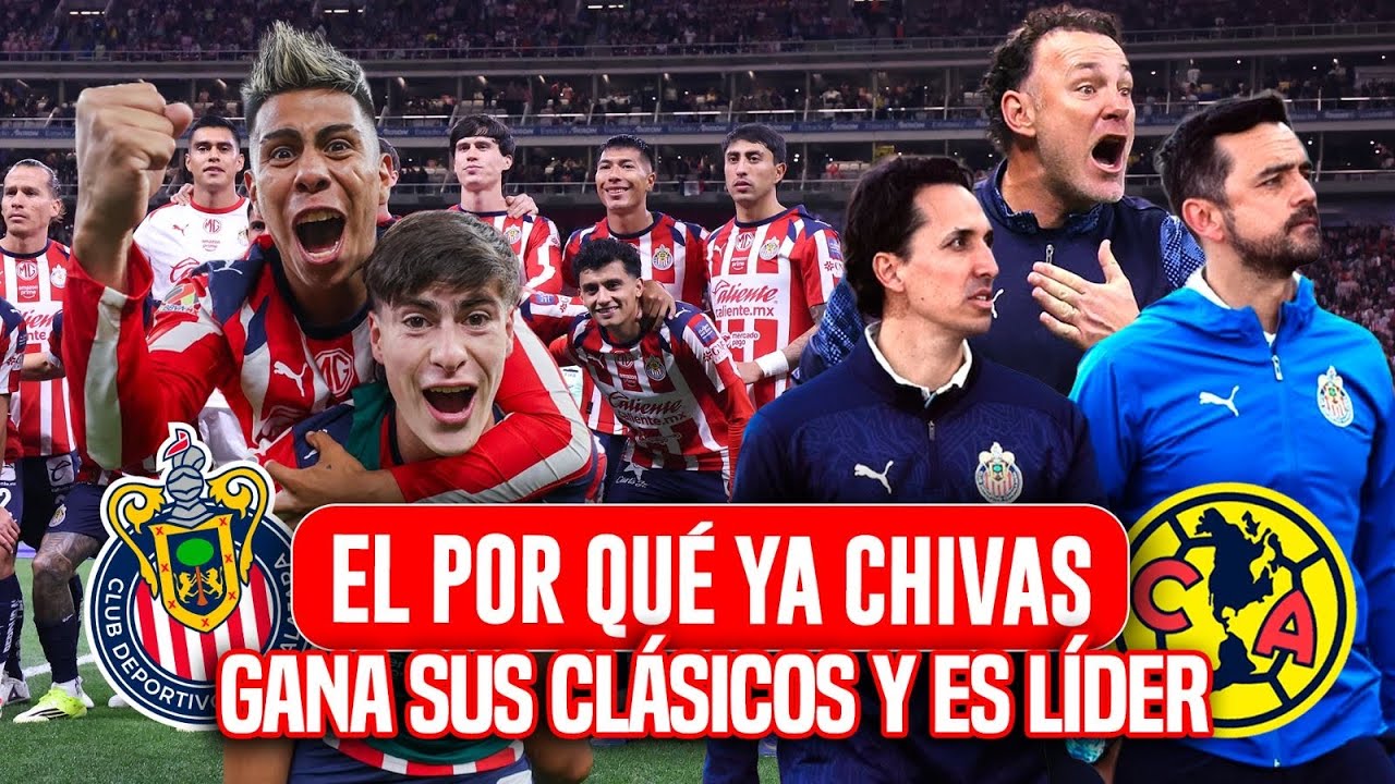 🚨Por Que CHIVAS YA GANA Clásicos y Es SUPERLÍDER de La Liga MX
