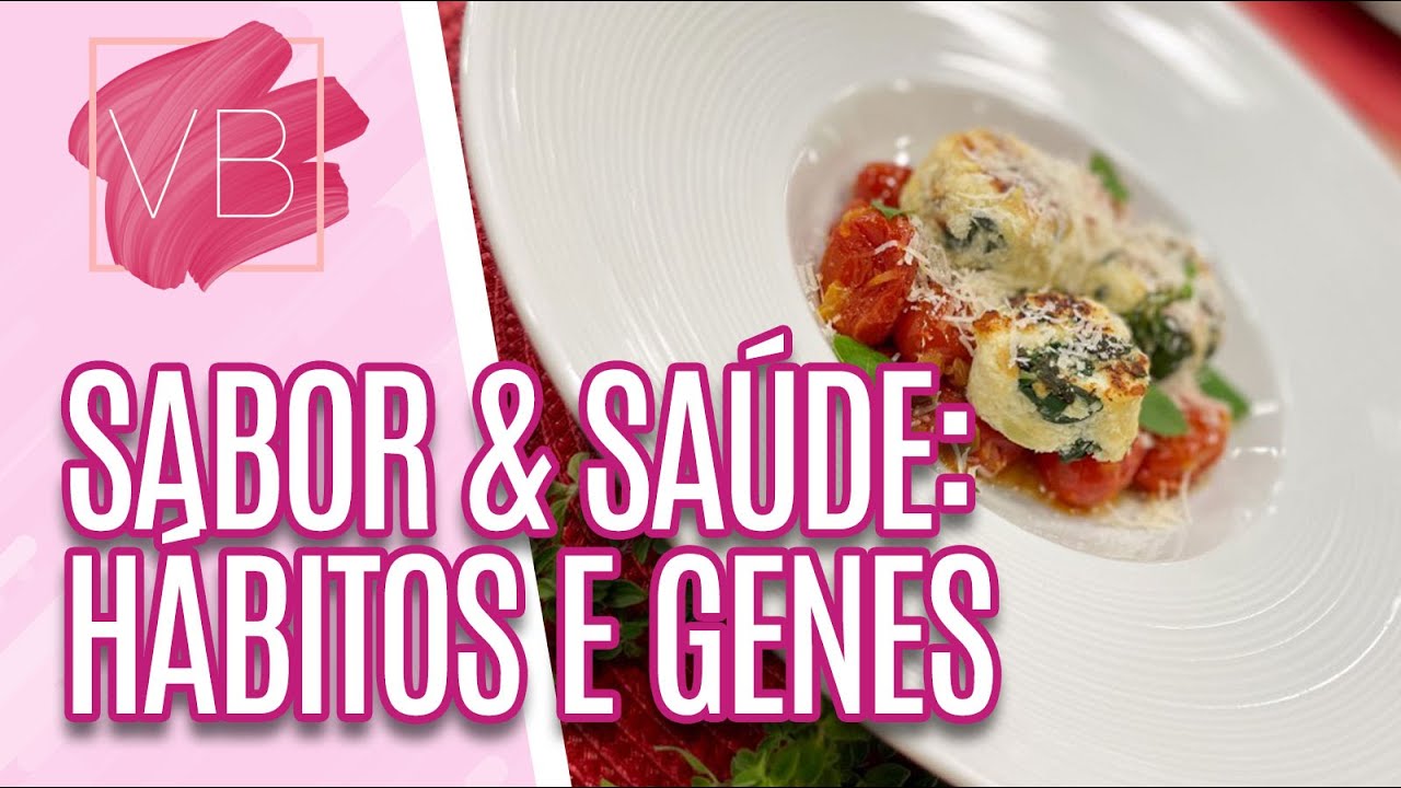 Sabor e Saúde: Entenda como seus hábitos “conversam” com seus genes - Você Bonita (07/02/2022)