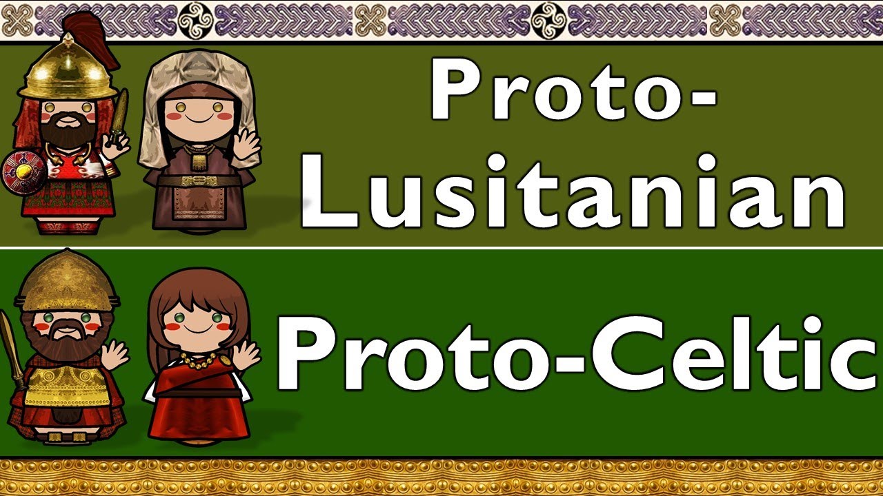PROTO-LUSITANIAN & PROTO-CELTIC
