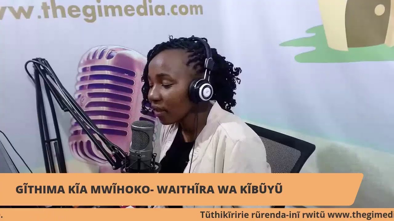 Thegi Radio - Githima Kia Mwihoko: 12/03/2020