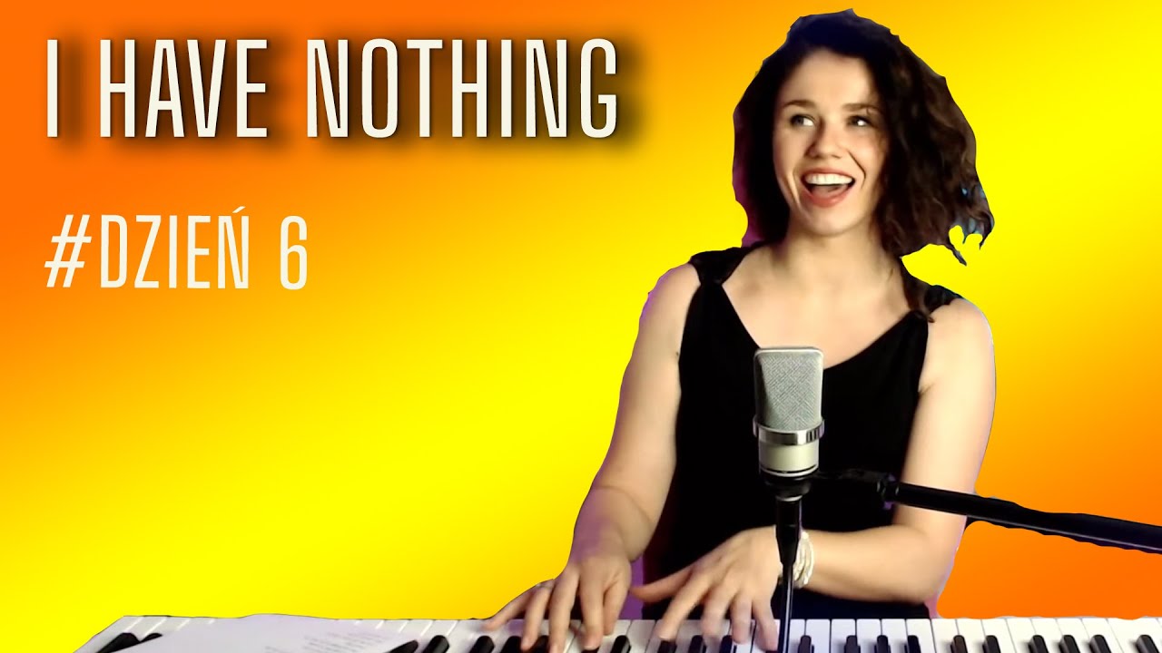 Śpiewanie na Kwartannie Dzień 6 - I Have Nothing