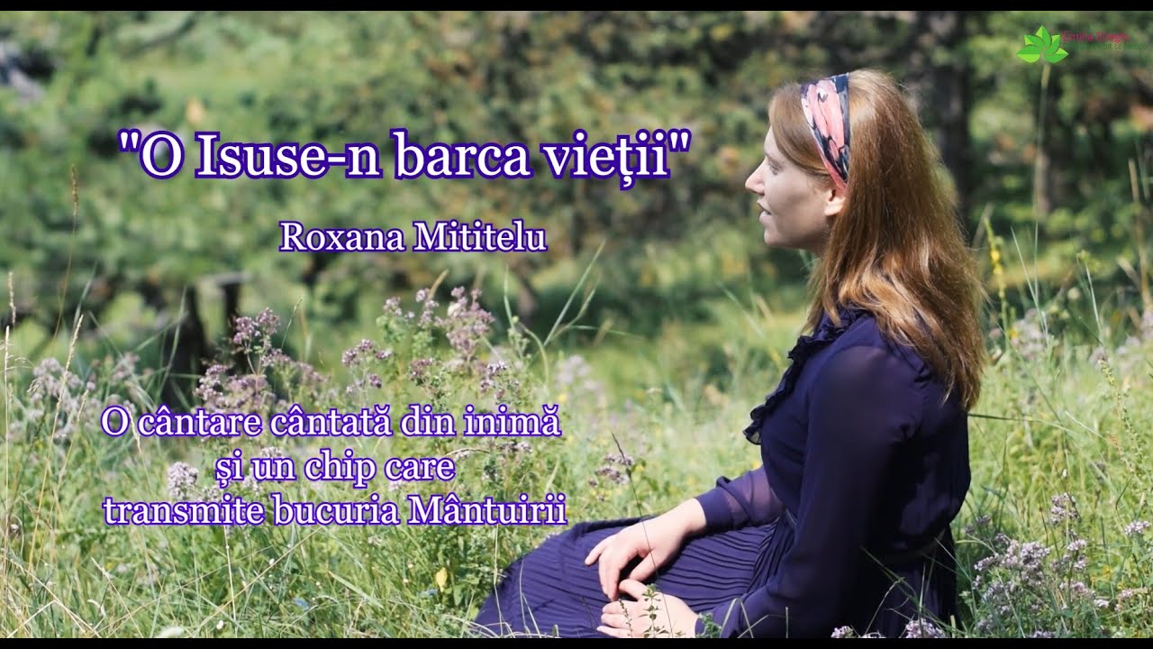 O, Isuse-n barca vieții - Roxana Mititelu