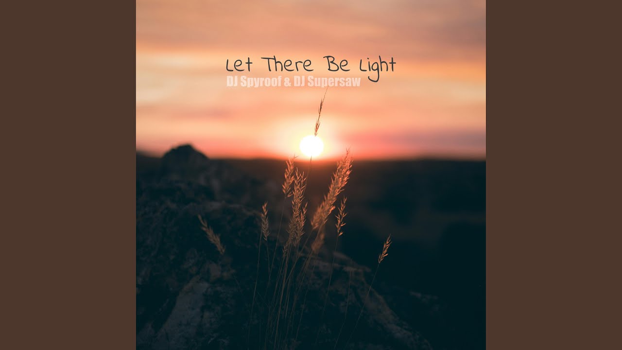 Let There Be Light
