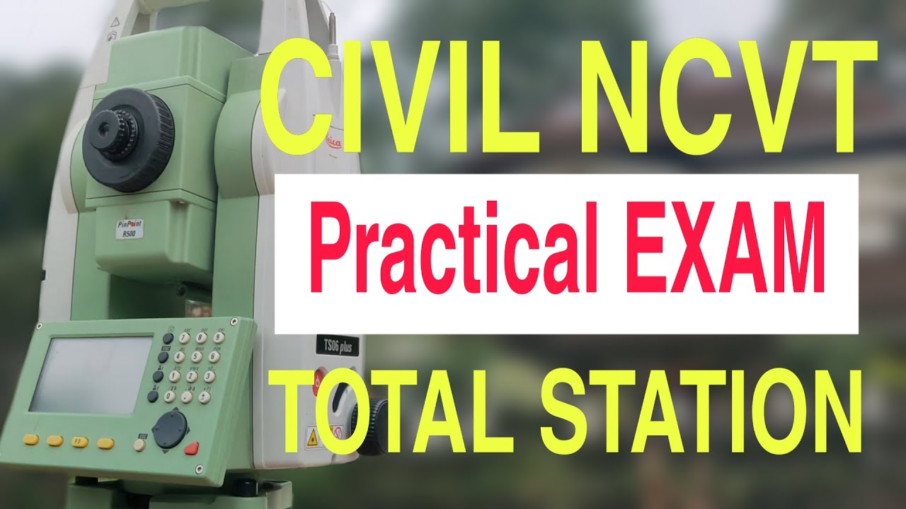 Total station survey Tutorial for CIVIL NCVT Practical Exam 2020  | Guidance for Students