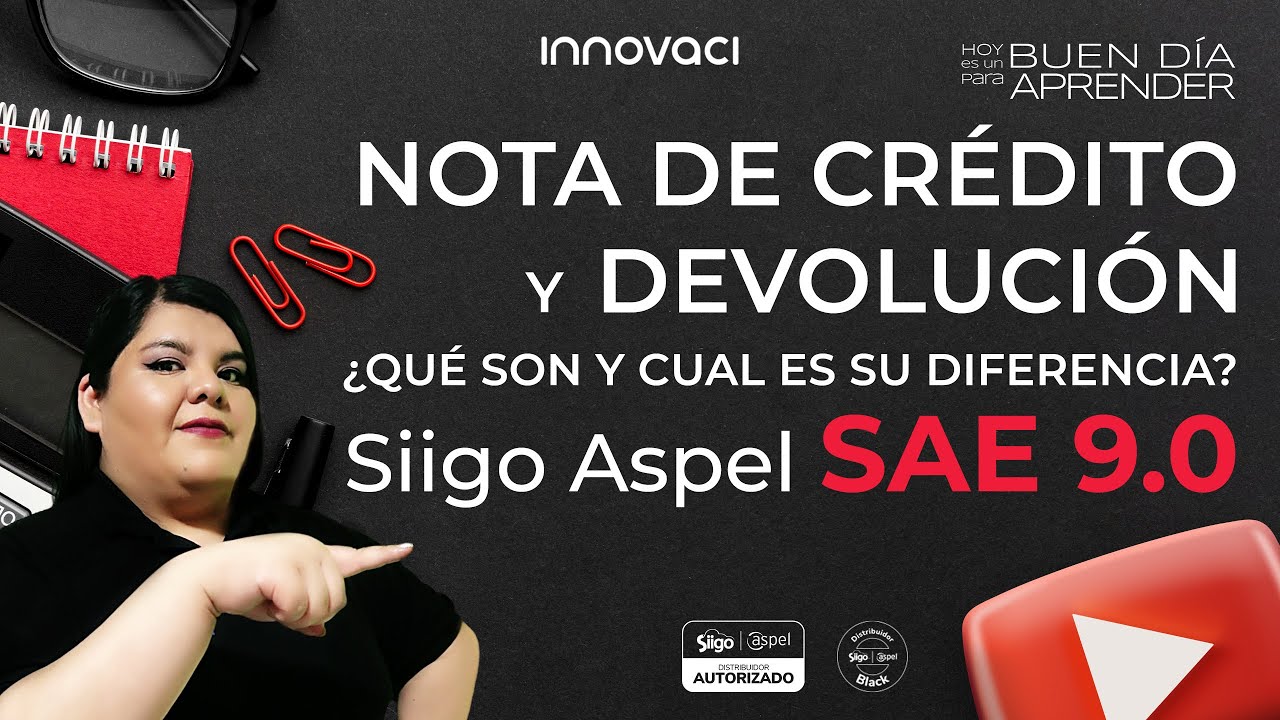Nota de crédito y devolución ¿Que son y cuál es su diferencia? SAE 9.0