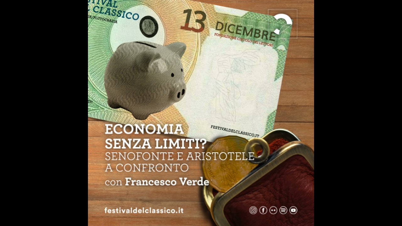 Francesco Verde | Economia senza limiti? Senofonte e Aristotele a confronto