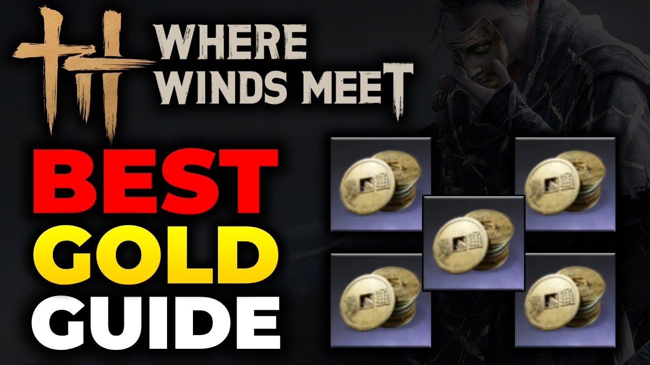 How to Make Gold FAST! | Where Winds Meet