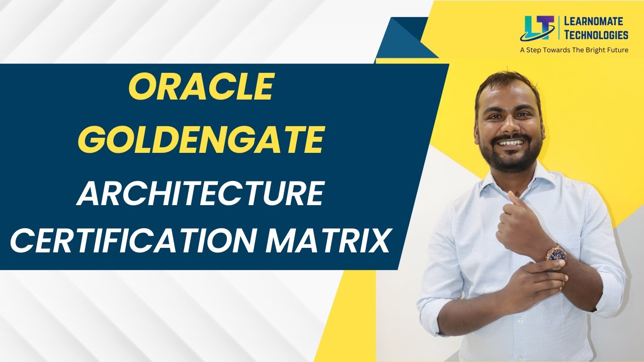 ORACLE Goldengate Demo | Architecture Certification matrix | Learnomate Technologies