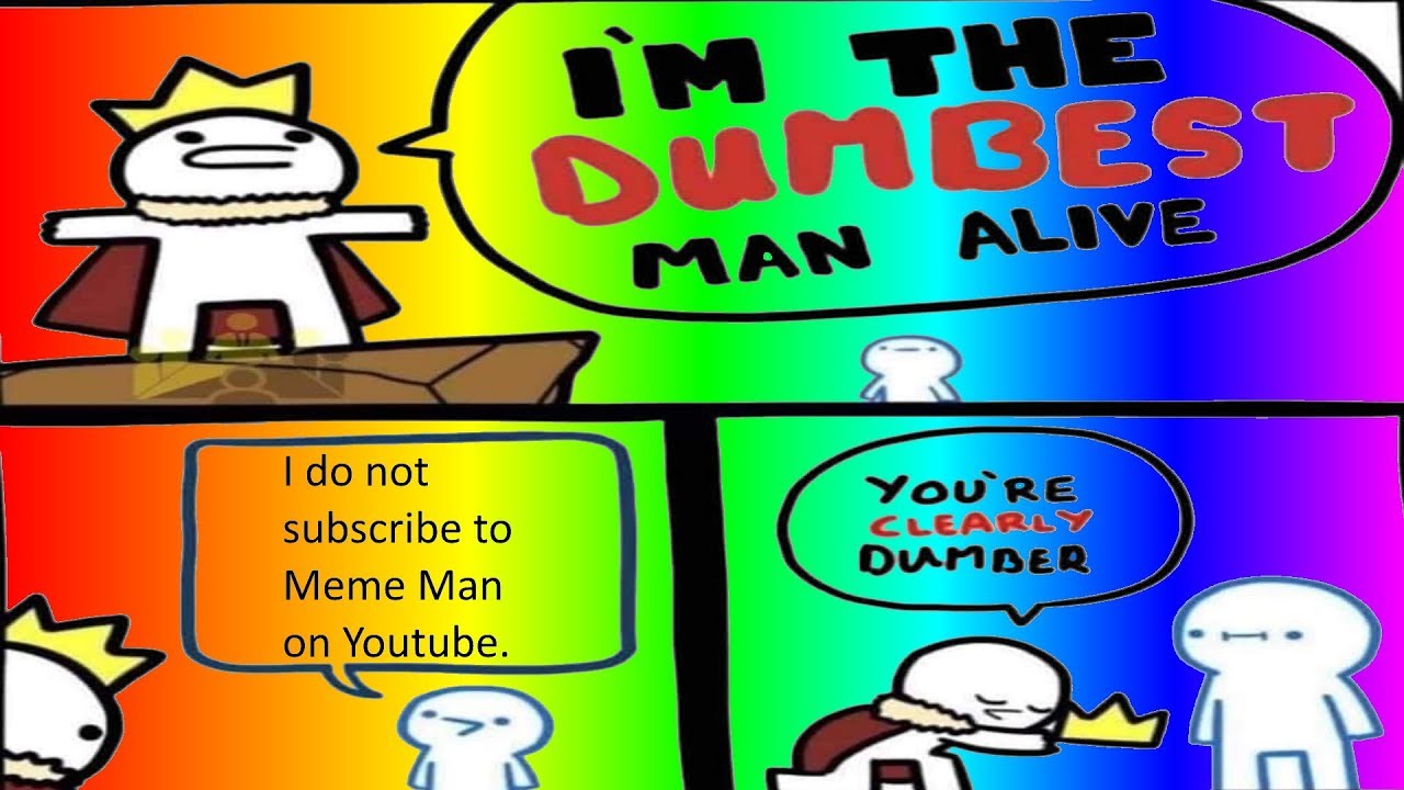 I'm the Dumbest Man Alive Meme Compilation