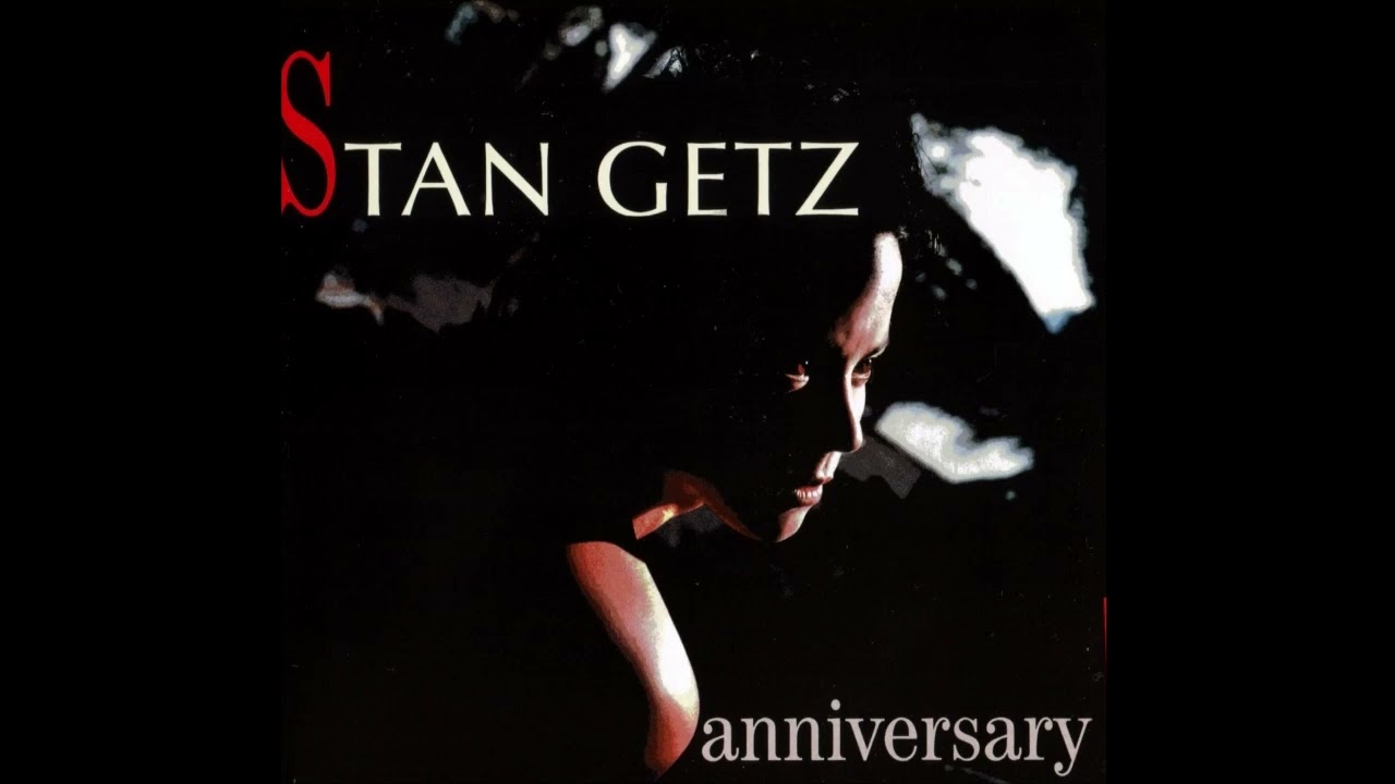 Stan Getz Quartet Live in Copenhagen - Stella By Starlight - 'Anniversary' (2002)