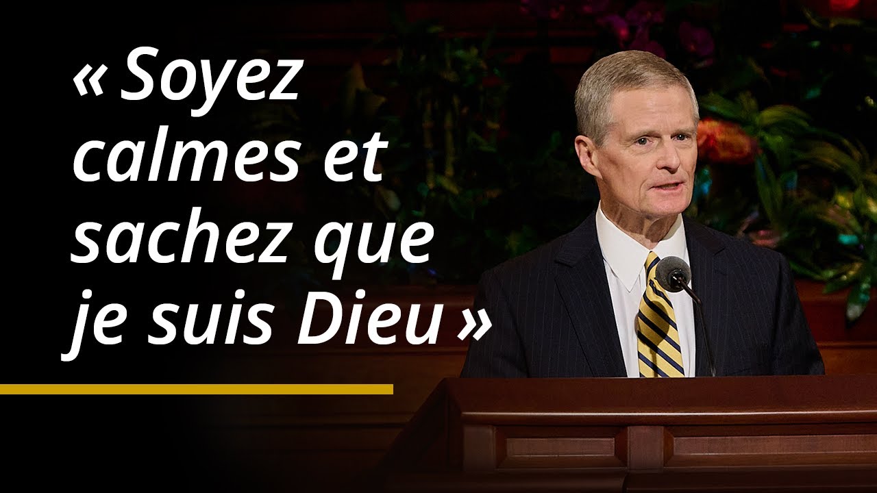« Soyez calmes et sachez que je suis Dieu » | David A. Bednar | Conférence générale d’avril 2024