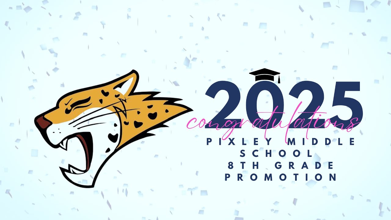 2024-2025 Pixley Middle School 8th Grade Promotion