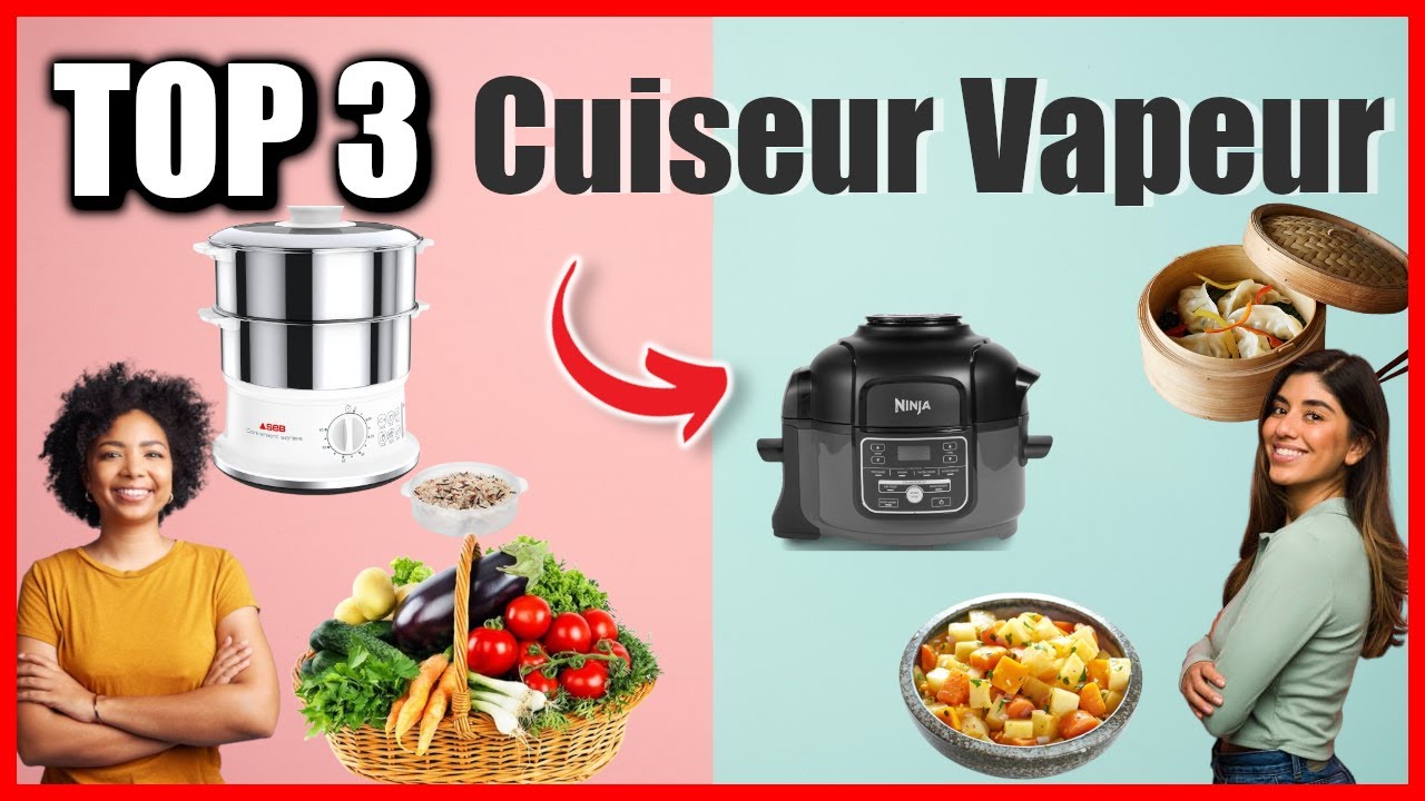 TOP 3 : MEILLEUR CUISEUR VAPEUR 2025