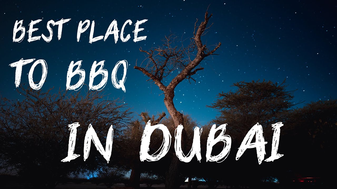 The Best place to BBQ in Dubai?