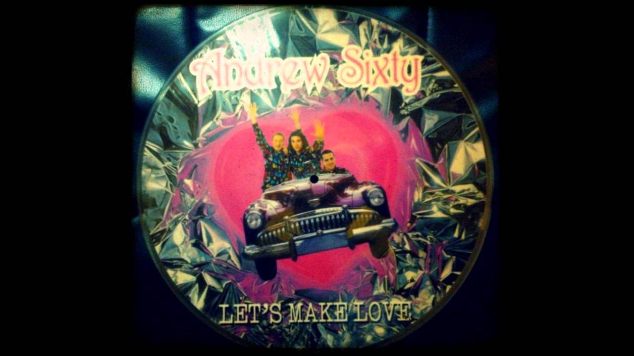 Andrew Sixty - Let's Make Love [1995]
