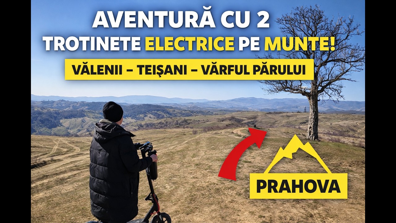 Aventură cu 2 Trotinete Electrice: Vălenii de Munte – Teișani – Vârful Părului - Bughea (Prahova)