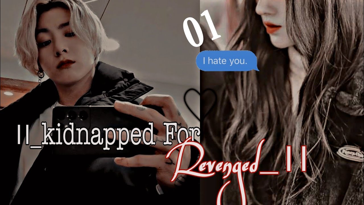 ।।_kidnapped For Revenged_।। Jungkook Bangla FF।। Part - 01