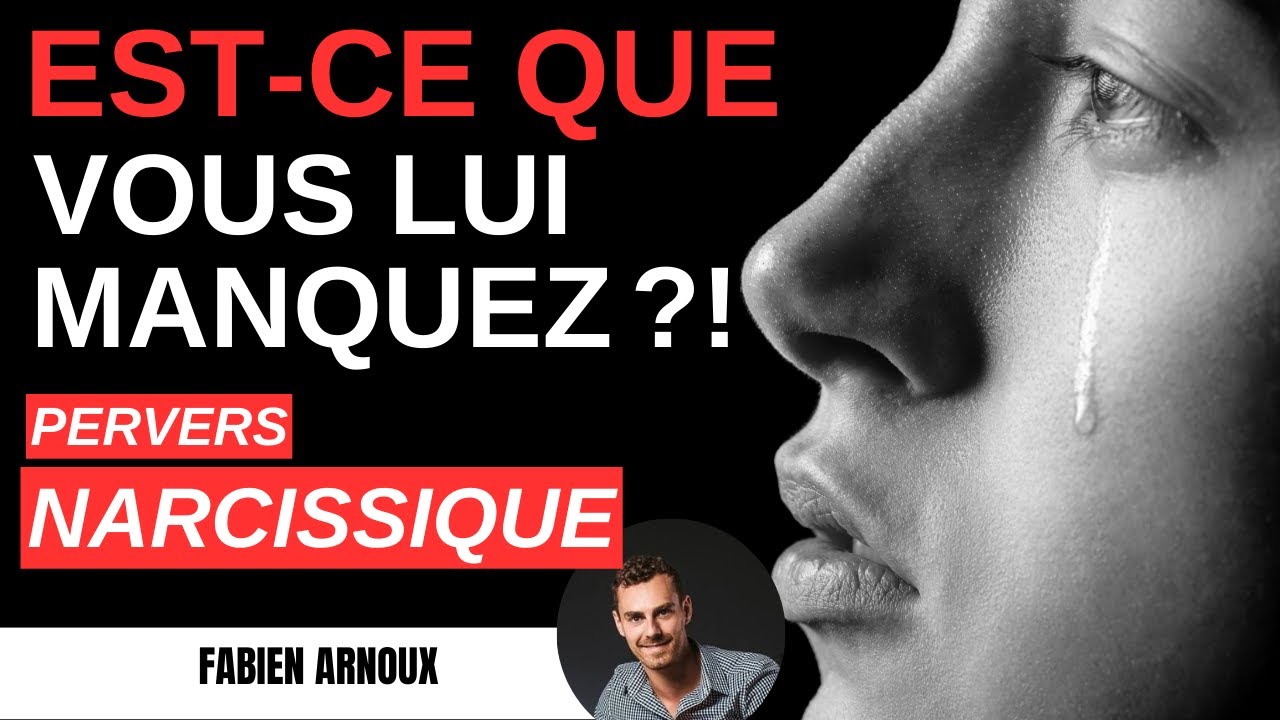 Est-ce que vous pouvez manquer à un PERVERS NARCISSIQUE ?!
