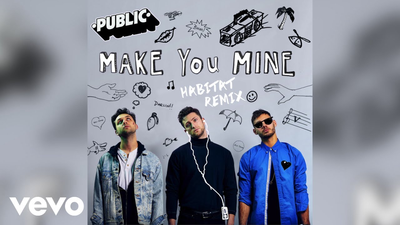 PUBLIC - Make You Mine (habitat remix / Audio)