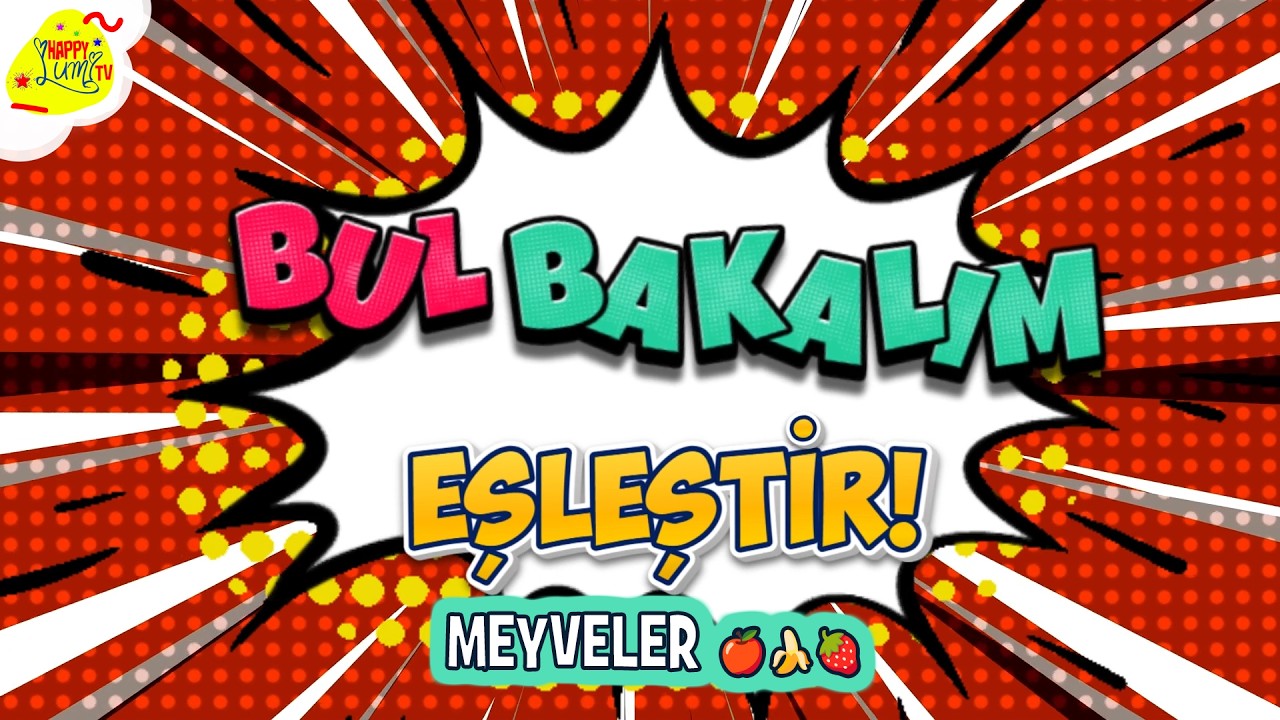 Bul Bakalım – Eşleştir! 🍎 Meyveler ve Gölgeleri | Eğitici Oyun + Meyveler Şarkısı