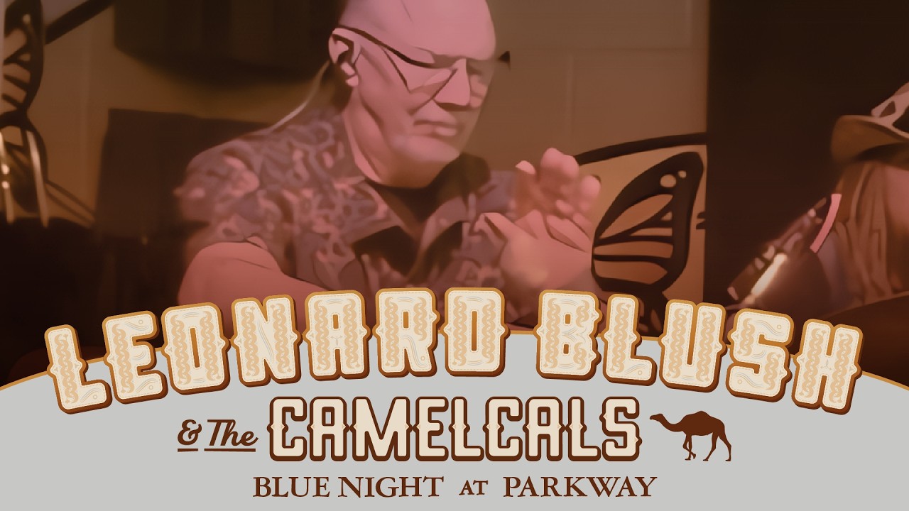 Leonard Blush & the Camelcals - Blue Night - Parkway Brewing Company
