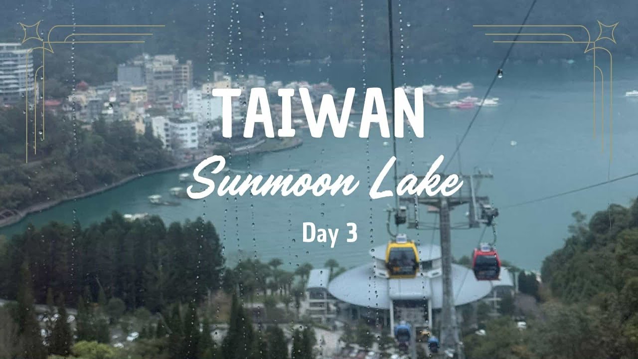 Day 3: Taiwan| DIY Sunmoon Lake | February Travel
