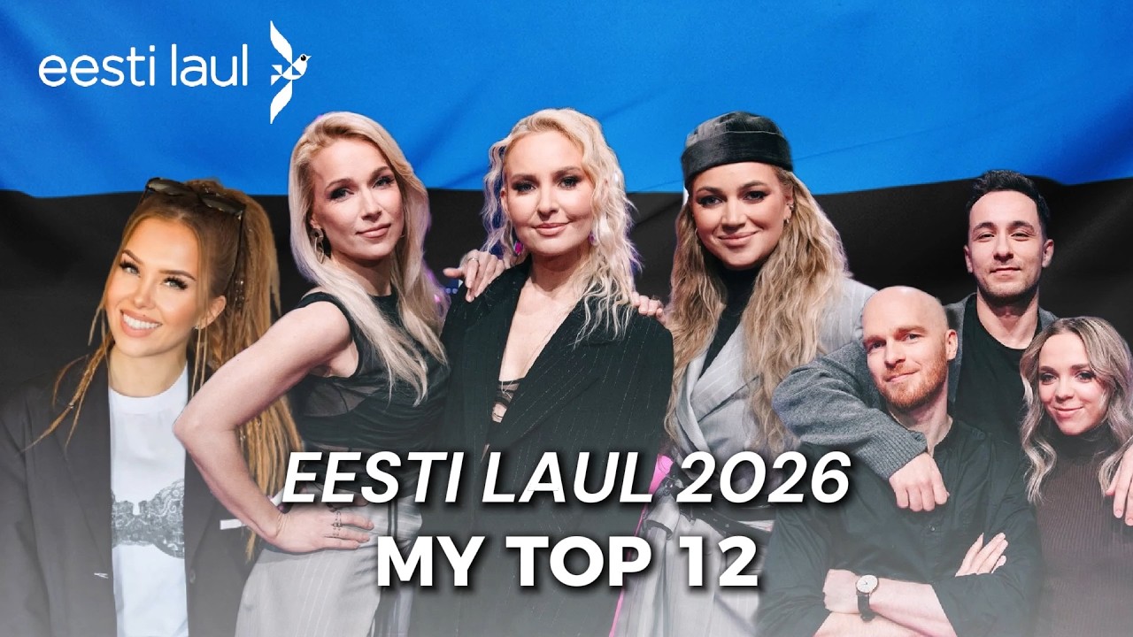 Eesti Laul 2026 | My Top 12 (After the Show)