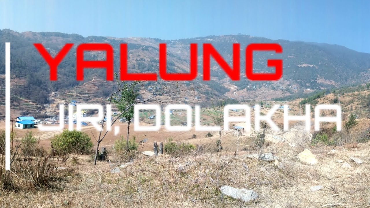 Yalung | JIRI, DOLAKHA | VLOG|