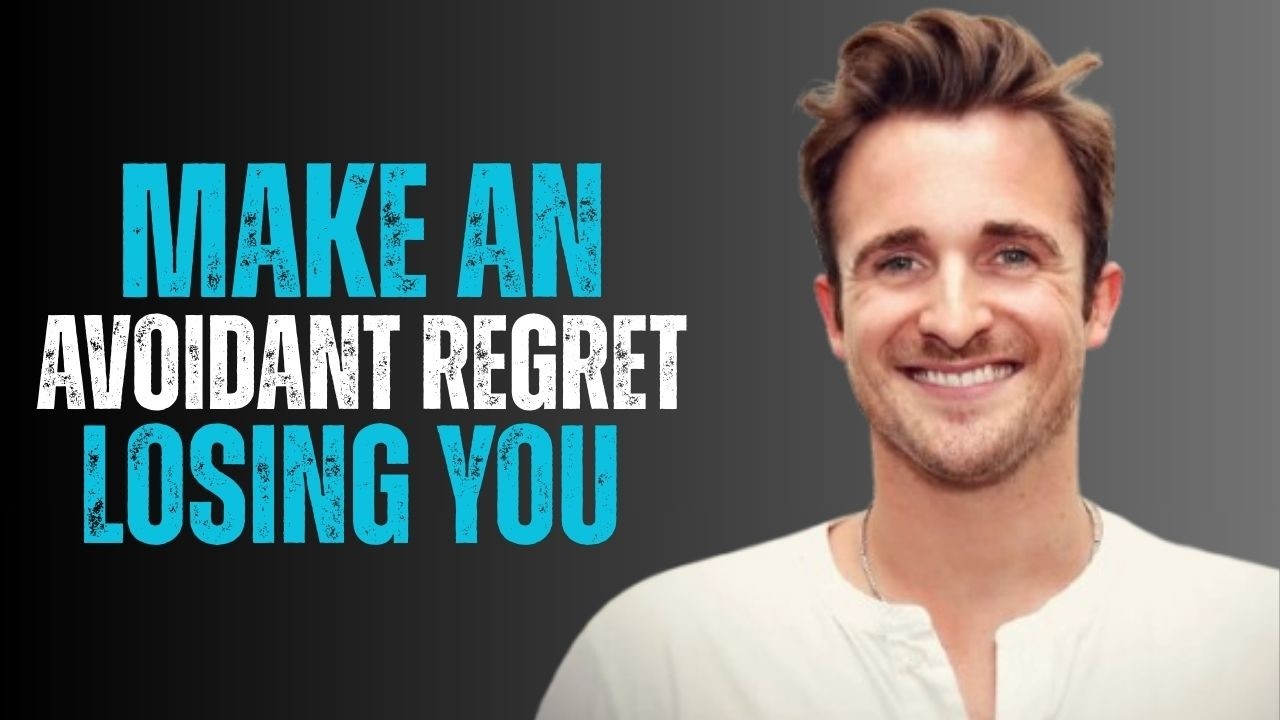 DO THIS TO MAKE AN AVOIDANT REGRET LOSING YOU | STEP BY STEP | MATTHEW HUSSEY