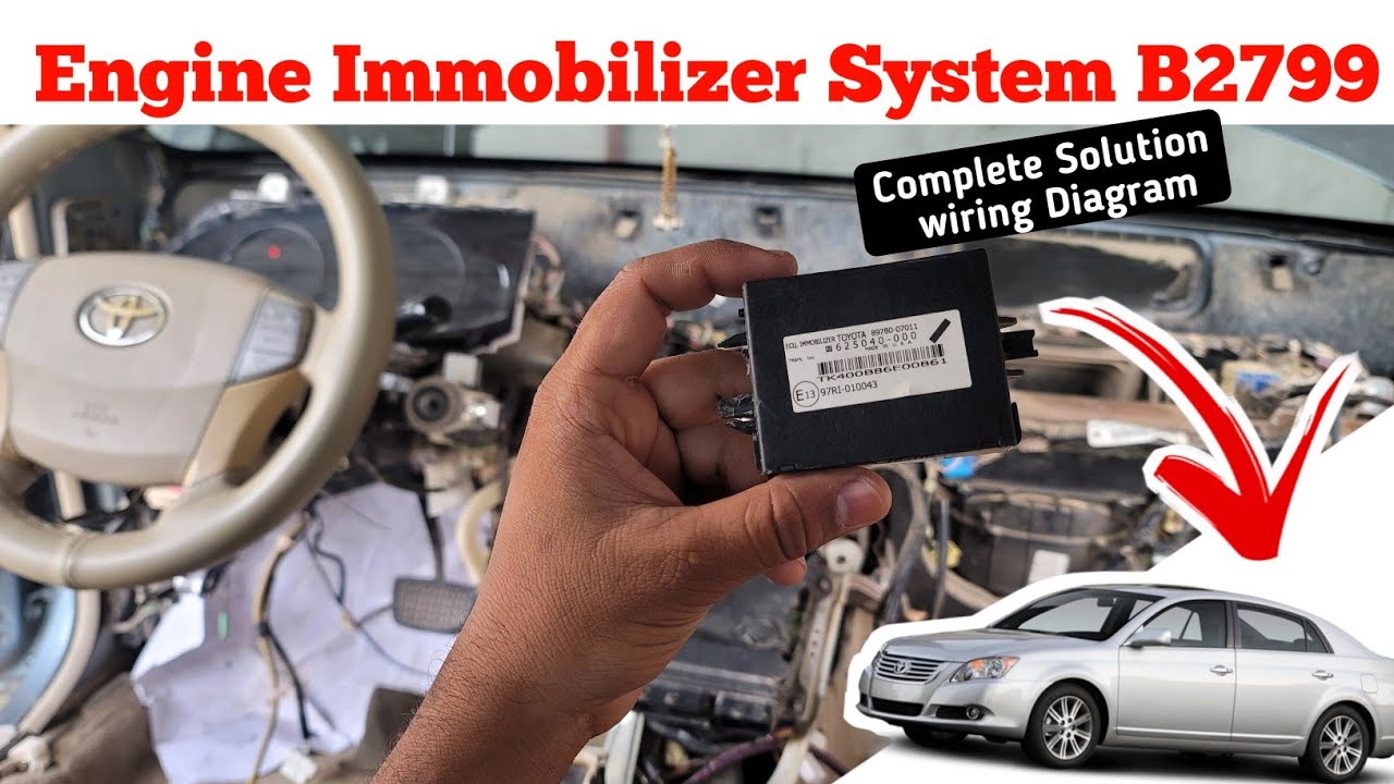 B2799 engine immobilizer system || Toyota Avalon Complete Solution + Wiring Diagram