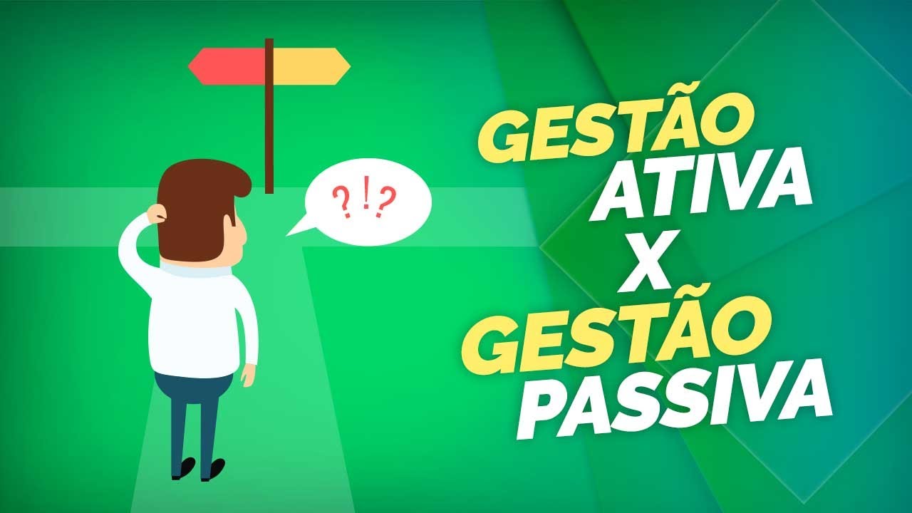 Fundos de Investimentos: O que &eacute; gest&atilde;o ativa e gest&atilde;o passiva?