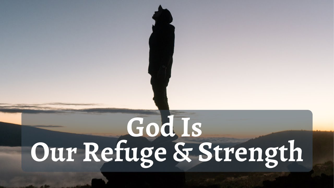 True Power - God Is Our Refuge and Strength