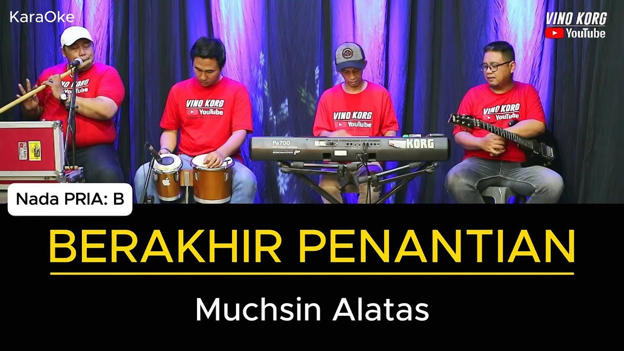 BERAKHIR PENANTIAN - KARAOKE NADA PRIA [ Muchsin Alatas ]