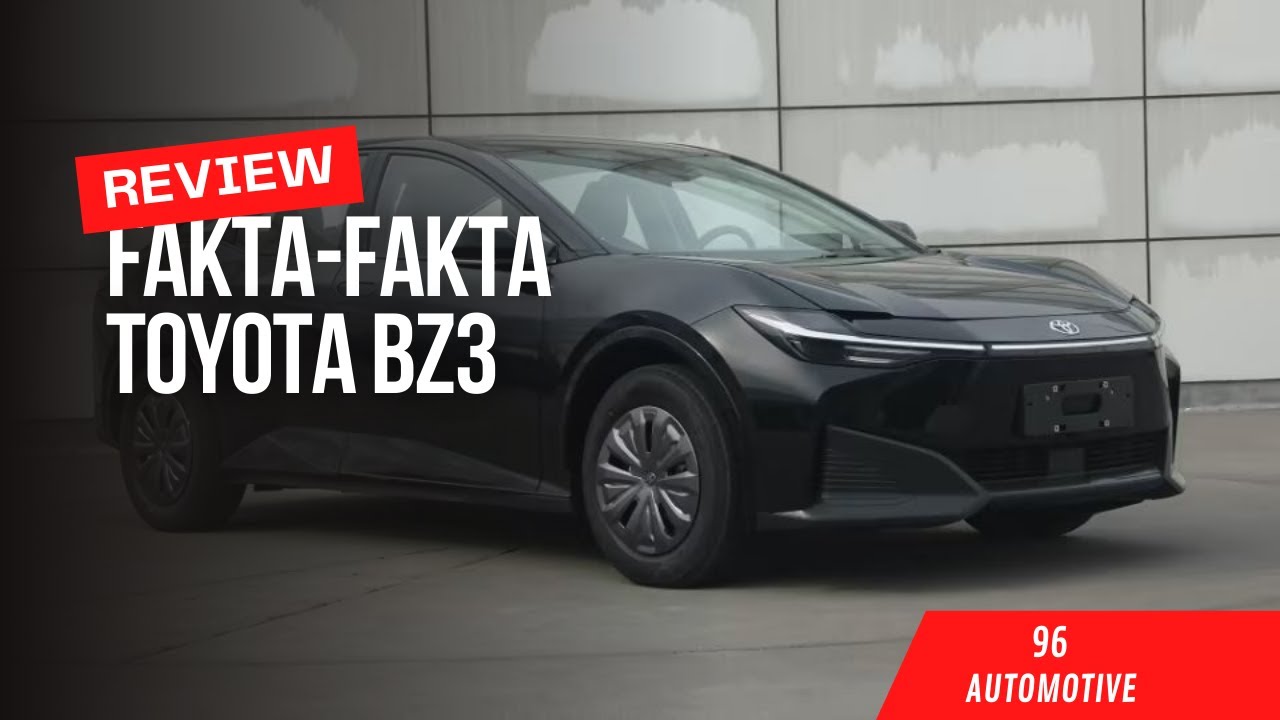 Fakta-Fakta Toyota bZ3 Mobil Listrik Sedan TerbaruToyota, Segera Masuk Indonesia?