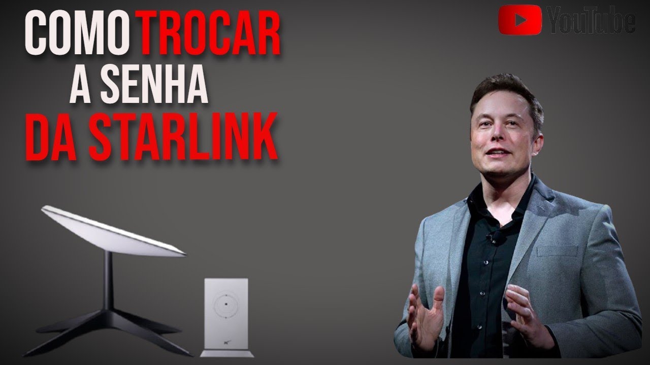 como trocar a senha da Starlink da maneira certa