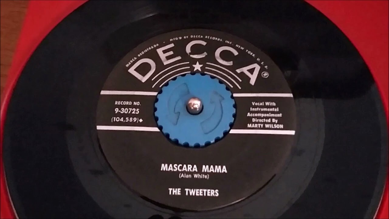 The Tweeters  ♫ Mascara Mama ♫  Decca 9-30725 ℗ 1958