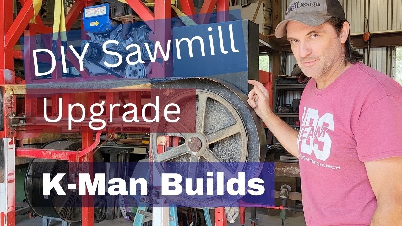 K-man Builds:   DIY Sawmill Upgrades 2024